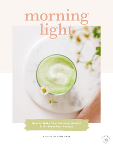 Morning Light | How to Make Your Morning Mindful & 15+ Vegan Breakfast Recipes